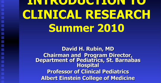 INTRODUCTION TO CLINICAL RESEARCH –  Summer 2010